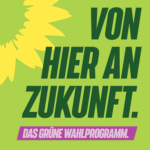 Von hier an Zukunft - Das GRUENE Wahlprogramm