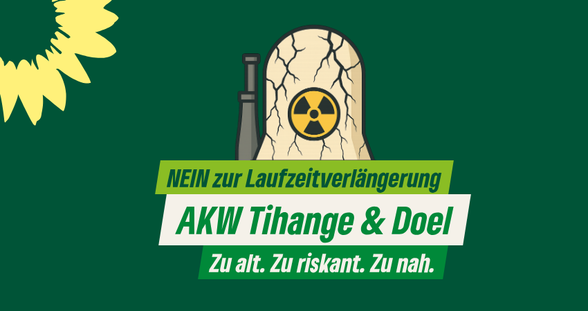 Nein zur Laufzeitverlängerung von Tihange & Doel Nein zur Laufzeitverlängerung von Tihange & Doel